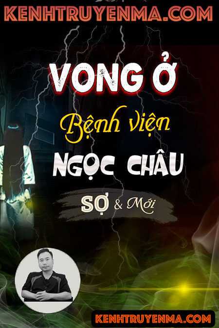 Nghe truyện Vong ở bệnh viện Ngọc Châu