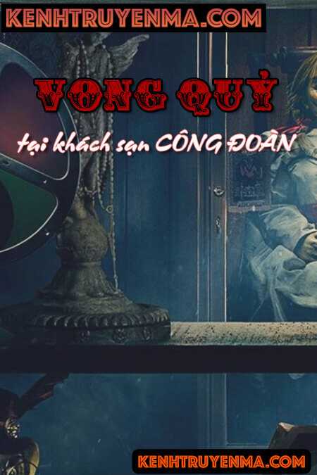 Nghe truyện Vong Quỷ Tại Khách Sạn Công Đoàn Đà Lạt