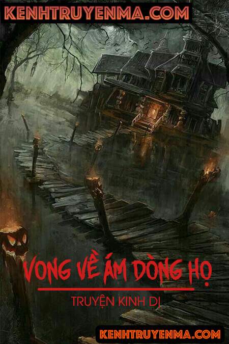 Nghe truyện Vong Về Ám Dòng Họ - Truyện Ma