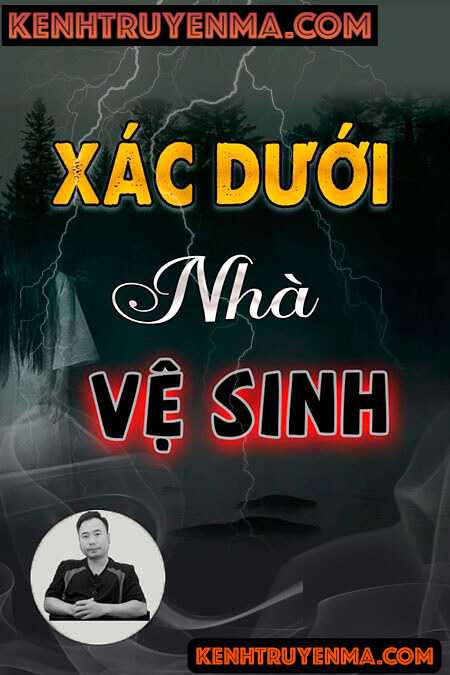 Nghe truyện Xác Ai Dưới Nhà Vệ Sinh