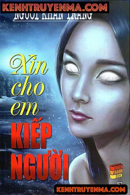 Nghe truyện Xin Cho Em Kiếp Người