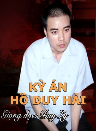 Nghe truyện Kỳ Án Hồ Duy Hải