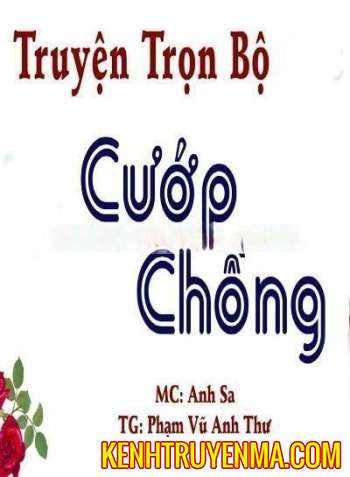 Nghe truyện Cướp Chồng MC Anh Sa