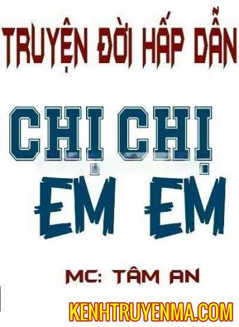 Nghe truyện Chị Chị Em Em