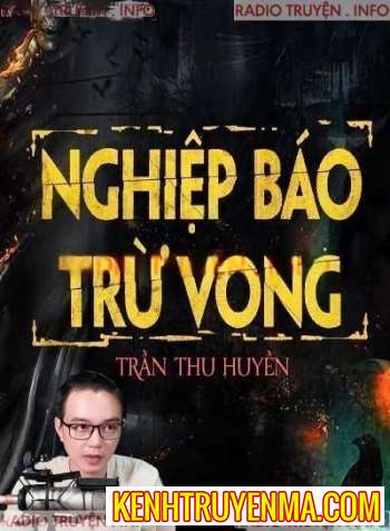 Nghe truyện Nghiệp Báo Trừ Vong