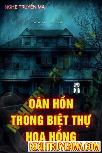 Nghe truyện Oan Hồn Trong Biệt Thự Hoa Hồng