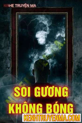 Nghe truyện Soi Gương Không Bóng