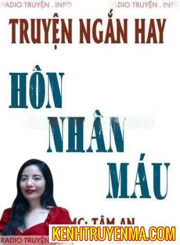 Nghe truyện Hôn Nhân Máu