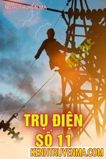 Nghe truyện Trụ Điện Số 11