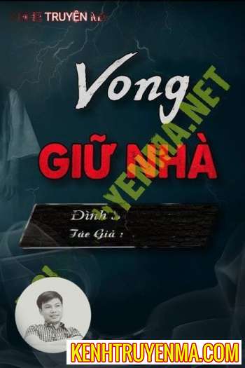 Nghe truyện Vong Giữ Nhà