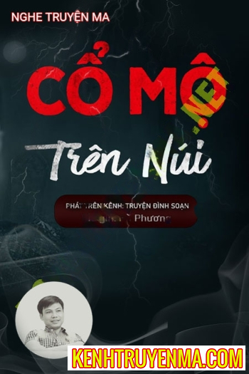 Nghe truyện Cổ Mộ Trên Núi