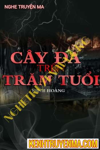 Nghe truyện Cây Đa Trên Trăm Tuổi