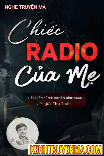 Nghe truyện Chiếc Radio Cũ Của Mẹ