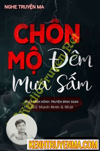 Nghe truyện Chôn Mộ Đêm Mưa Sấm