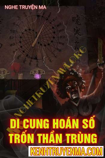 Nghe truyện Di Cung Hoán Số Trốn Thần Trùng