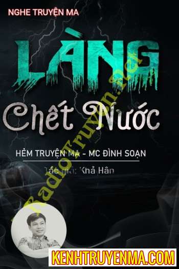 Nghe truyện Làng C.hết Nước