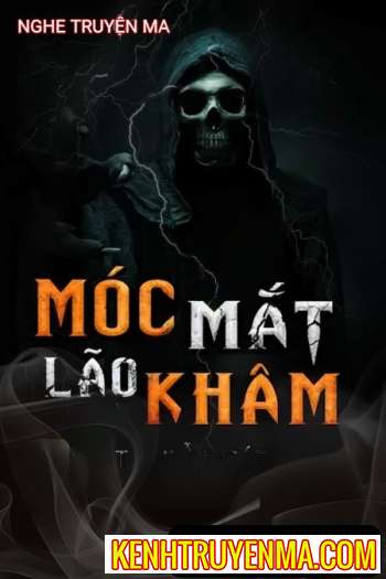 Nghe truyện M.óc M.ắt Lão Khâm