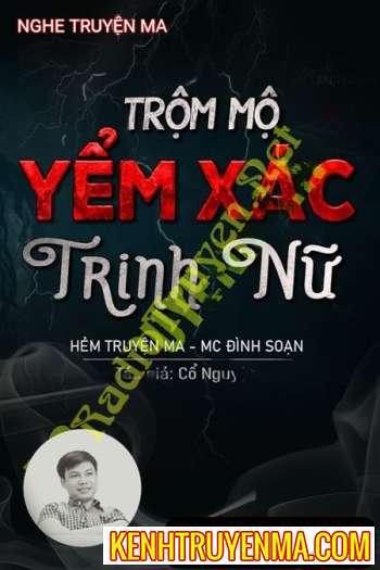 Nghe truyện Trộm Mộ Yểm X.ác Trinh Nữ