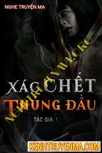 Nghe truyện X.ác C.hết T.hủng Đầu