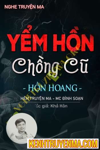 Nghe truyện Yểm Hồn Chồng Cũ