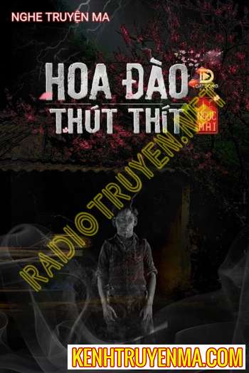 Nghe truyện Hoa Đào Thút Thít