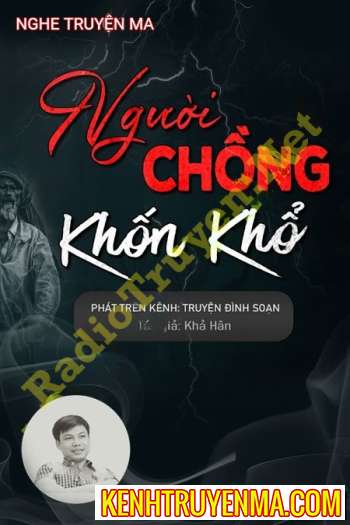 Nghe truyện Người Chồng Khốn Khổ