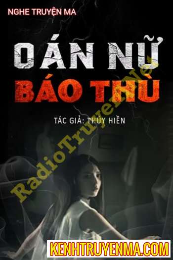 Nghe truyện Oán Nữ Báo Thù