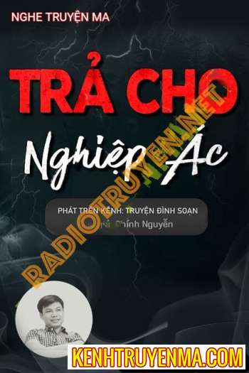 Nghe truyện Trả Cho Nghiệp Ác