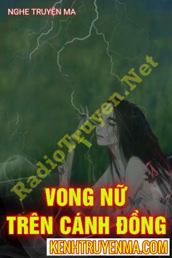 Nghe truyện Vong Nữ Trên Cánh Đồng