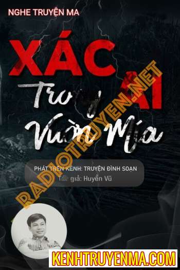 Nghe truyện X.ác Ai Trong Vườn Mía