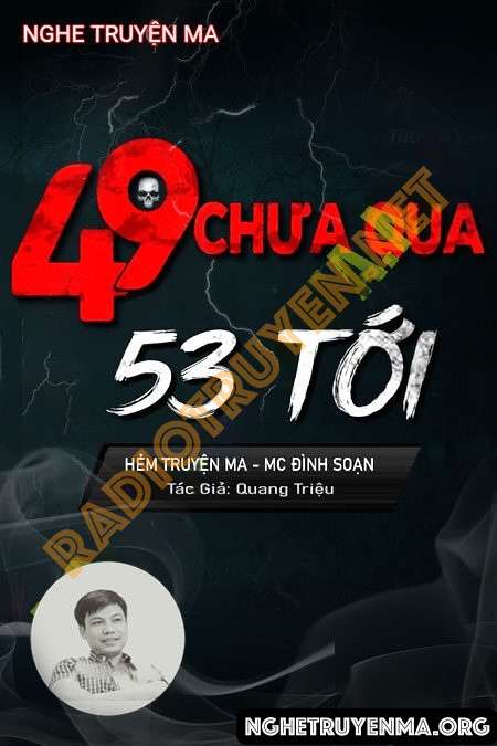 Nghe truyện 49 Chưa Qua 53 Đã Tới