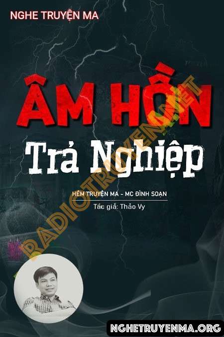 Nghe truyện Âm Hồn Trả Nghiệp