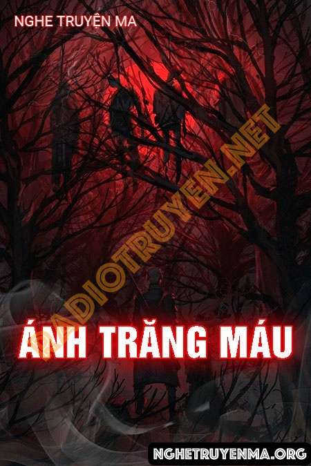 Nghe truyện Ánh Trăng Máu