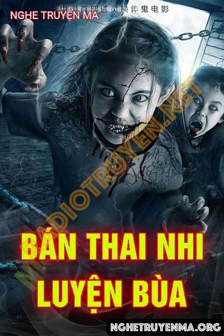 Nghe truyện Bán Thai Nhi Luyện Ngải