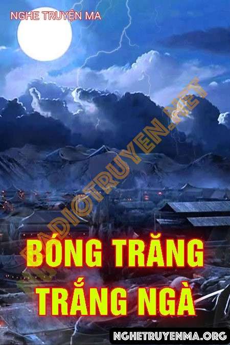 Nghe truyện Bóng Trăng Trắng Ngà