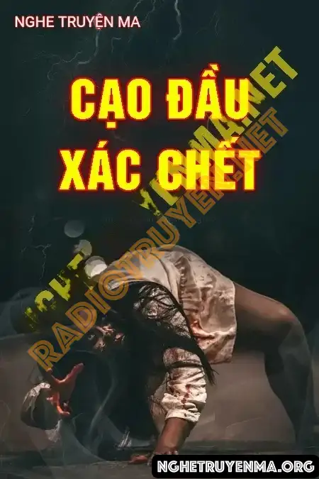 Nghe truyện Cạo Đầu X.ác C.hết