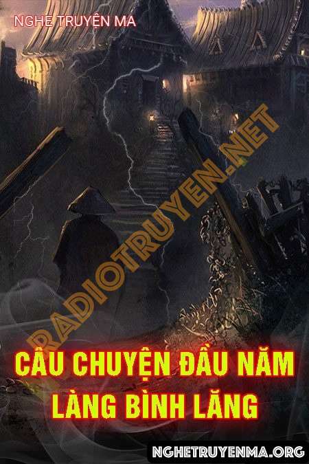 Nghe truyện Câu Chuyện Đầu Năm Của Làng Bình Lăng