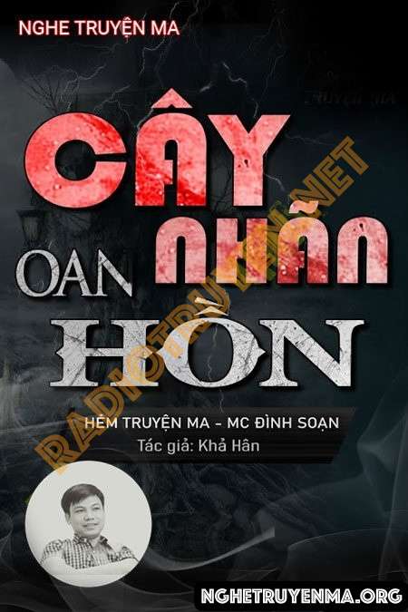 Nghe truyện Cây Nhãn Oan Hồn