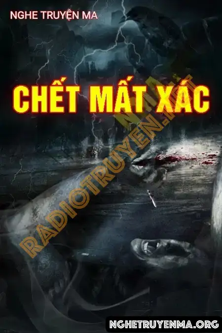 Nghe truyện C.hết Mất X.ác