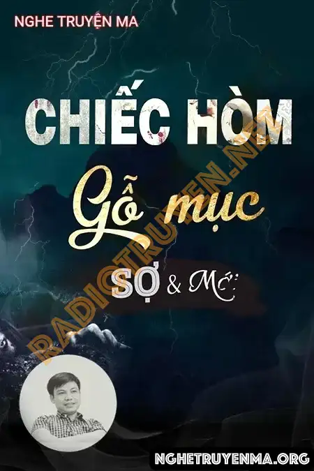 Nghe truyện Chiếc Hòm Gỗ Mục