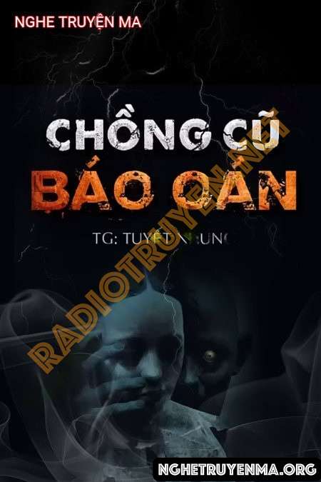 Nghe truyện Chồng Cũ Báo Oán