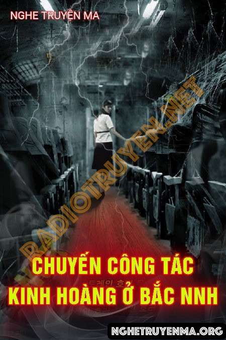 Nghe truyện Chuyến Công Tác Kinh Hoàng Ở Bắc Ninh