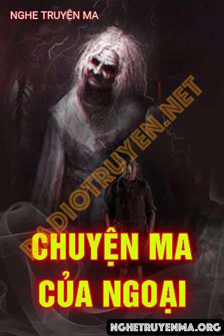 Nghe truyện Chuyện Ma Của Ngoại