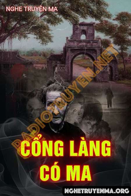 Nghe truyện Cổng Làng Có Ma