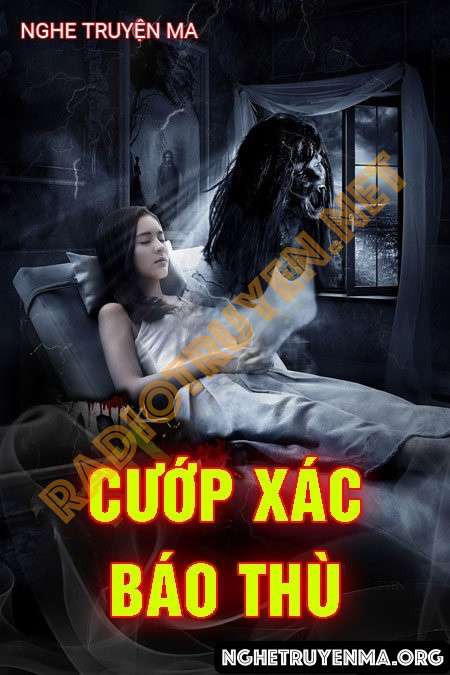 Nghe truyện Cướp Xác Báo Thù