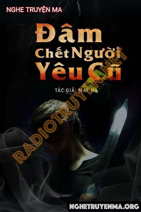 Nghe truyện Đ.âm C.hết Người Yêu Cũ