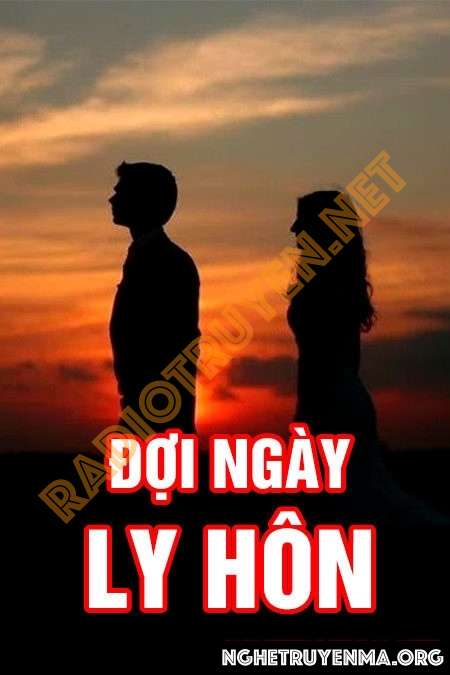 Nghe truyện Đợi ngày ly hôn