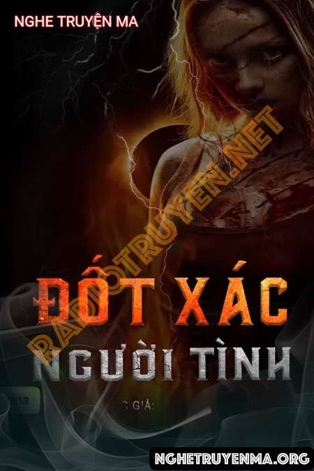 Nghe truyện Đốt X.ác Người Tình