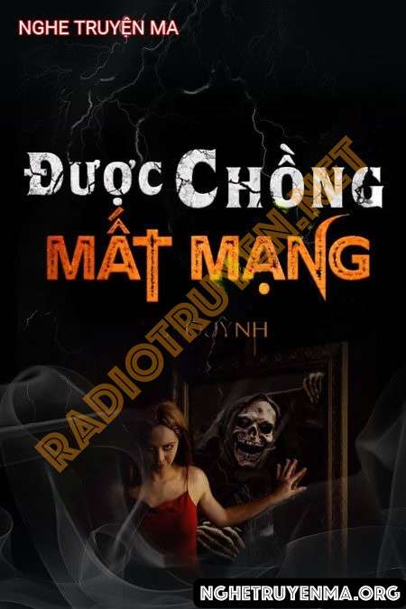 Nghe truyện Được Chồng Mất Mạng