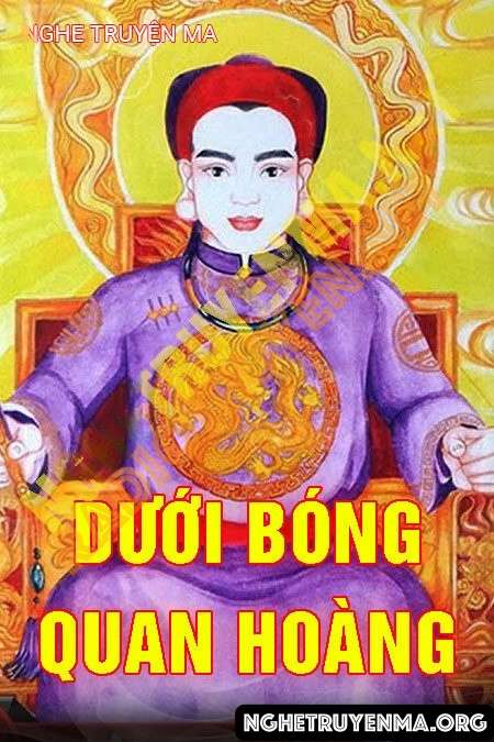 Nghe truyện Dưới Bóng Quan Hoàng